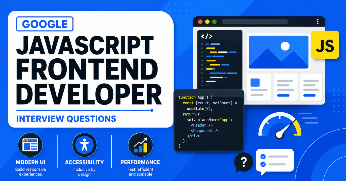 Google JavaScript Frontend Developer interview questions